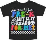 I'M READY FOR DAYCARE THROUGH 6TH GRADE BUT IS IT READY FOR ME - BLACK TEE