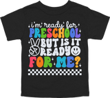 I'M READY FOR DAYCARE THROUGH 6TH GRADE BUT IS IT READY FOR ME - BLACK TEE