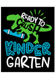 READY TO CRUSH KINDERGARTEN - WHITE FONT DESIGN