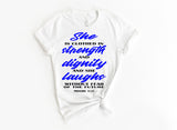 SHE IS CLOTHED IN STRENGTH & DIGNITY AND SHE LAUGHS WITHOUT FEAR OF THE FUTURE - PROVERBS 31:25 TEE 2