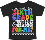 I'M READY FOR DAYCARE THROUGH 6TH GRADE BUT IS IT READY FOR ME - BLACK TEE