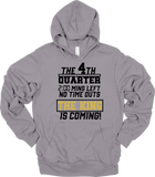 THE 4TH QUARTER ~2:00 MINS LEFT~ NO TIME OUTS ~ THE KINGS IS COMING - HOODIE