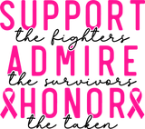 SUPPORT THE FIGHTER - ADMIRE THE SURVIVOR - HONOR THE TAKEN -  CANCER AWARENESS