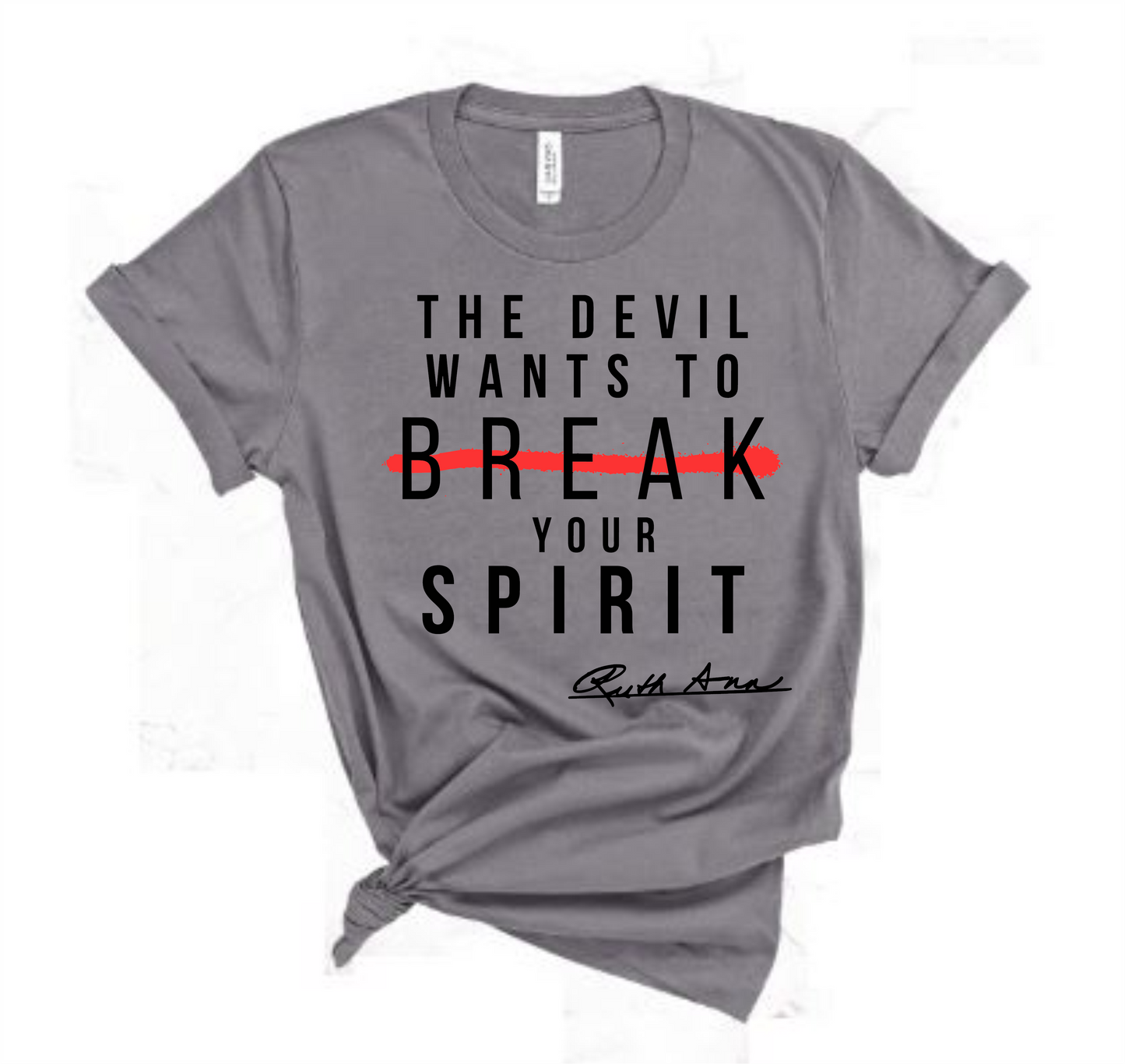 "MAMA SAID" - THE DEVIL WANTS TO BREAK YOUR SPIRIT - DESIGN 1