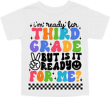 I'M READY FOR DAYCARE THROUGH 6TH GRADE BUT IS IT READY FOR ME - WHITE TEE