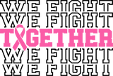 WE FIGHT TOGETHER -  CANCER AWARENESS