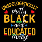 UNAPOLOGETICALLY PRETTY BLACK AND EDUCATED NURSE