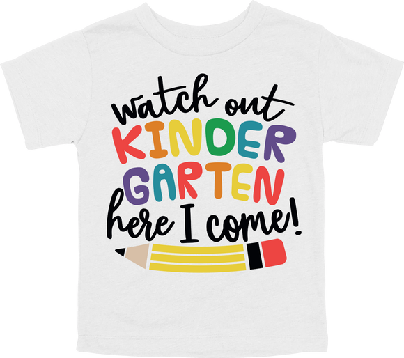 WATCH OUT KINDERGARTEN HERE I COME! - DESIGN B