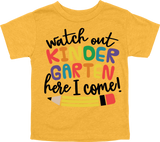 WATCH OUT KINDERGARTEN HERE I COME! - DESIGN B