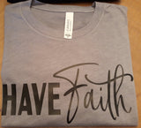 HAVE FAITH  TEE-WOMEN