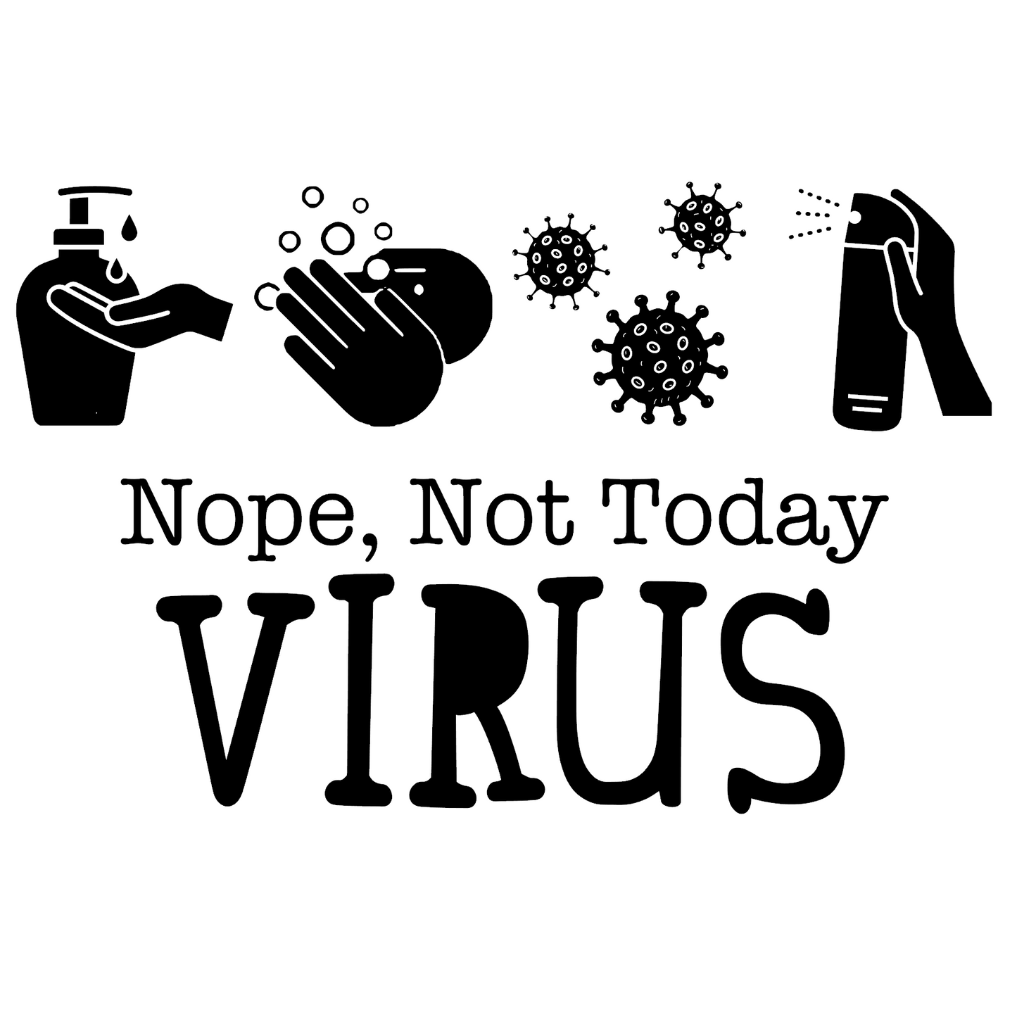 Nope, Not Today VIRUS