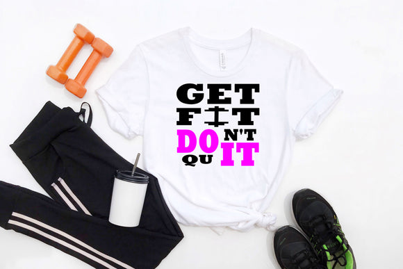 GET FIT DON'T QUIT WORKOUT TEE
