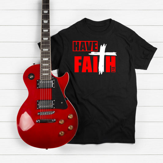 HAVE FAITH  TEE-MEN