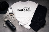 HAVE FAITH  TEE-WOMEN