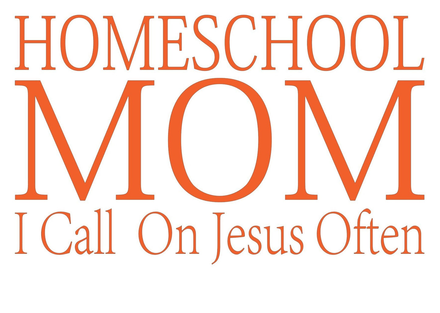 Homeschool Mom - Call On Jesus Often