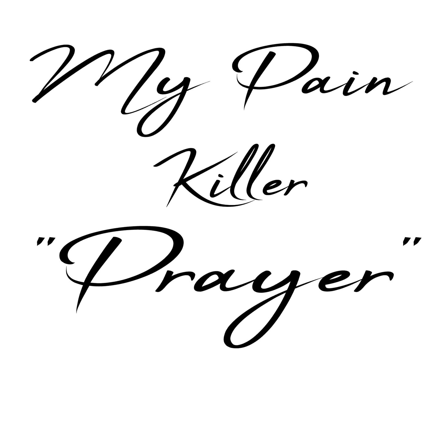 My Pain Killer "Prayer"