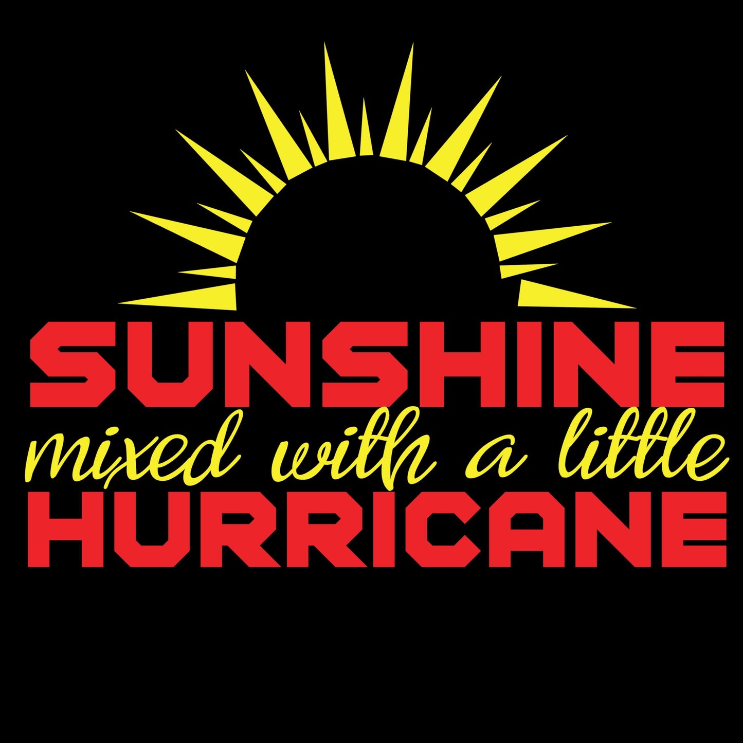Sunshine Mixed With A Little Hurricane