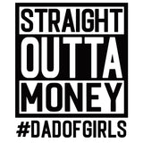 Straight Outta Money #DADOFGIRLS